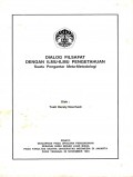 Dialog Filsafat Dengan Ilmu-Ilmu Pengetahuan; Suatu Pengantar Meta-Metodologi. Pidato Pengukuhan guru Besar