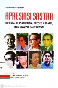 Apresiasi sastra: disertai ulasan karya, proses kreatif, dan riwayat sastrawan