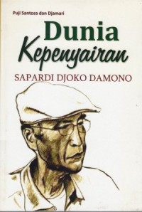 Dunia Kepenyairan Sapardi Djoko Darmono