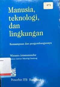 Manusia, teknologi, dan lingkungan kemampuan dan pengembangannya: Kumpulan pidato dan sambutan tahun 1993-1996