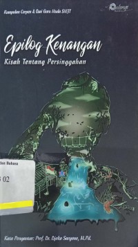 Epilog Kenangan kisah tentang persinggahan