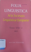 Folia Linguistica, Acta Societatis Linguisticae Europaeae Tomus XIX/1-2 1985