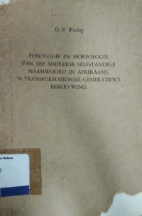 Fonologie en morfologie van die siplekse selfstandige naamwoord in afrikans; n tansformasioneel-generatiwe beskrywing