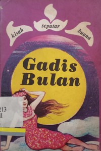 Kisah cerita buana : Gadis bulan