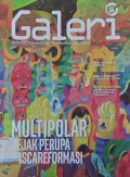 Galeri Media Komunikasi Galeri Nasional Indonesia: Multipolar Jejak Perupa Pascareformasi Edisi 26