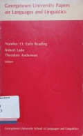 Georgetown university papers on languages and linguistics number 13: Early reading