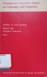 Georgetown university papers on languages and linguistics number 13: Early reading