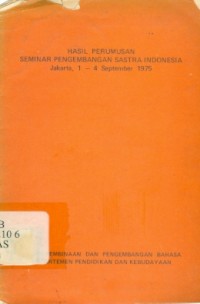 Hasil perumusan seminar pengembangan sastra indonesia jakarta, 1 - 4 september 1975