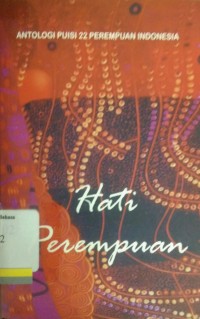 Hati perempuan: antologi puisi 22 perempuan Indonesia