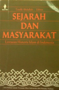 Sejarah dan masyarakat : Lintasan historis islam di indonesia