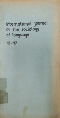 International journal of the sociology of language vol. 45-47