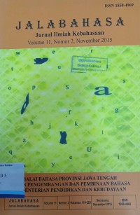 Jalabahasa: Jurnal Ilmiah Kebahasaan, Volume 11, Nomor 2, November 2015