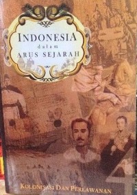 Indonesia dalam arus sejarah, jilid 4: kolonialisasi dan perlawanan