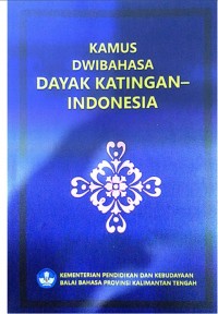 Kamus Dwibahasa Dayak Katingan-Indonesia