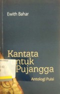 Kantata untuk pujangga: antologi puisi