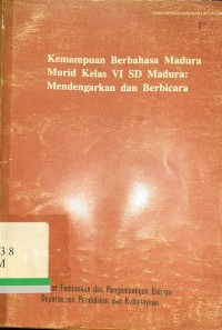 Kemampuan berbahasa madura murid kelas VI SD Madura : mendengarkan dan berbicara