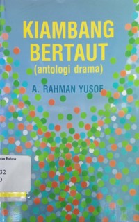 Kiambang bertaut: antologi drama