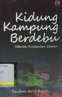 Kidung kampung berdebu: sebuah kumpulan cerpen