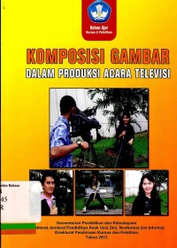 Bahan ajar kursus dan pelatihan: Komposisi gambar dalam produksi acara televisi