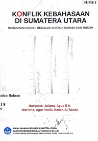 Konflik kebahasaan Di Sumatera Utara: Rancangan model resolusi konflik bahasa dan hukum