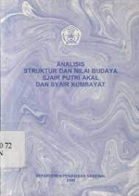 Analisis struktur dan nilai budaya sjair putri akal dan syair kumbayat