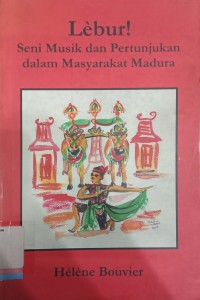 Lebur! Seni musik dan pertunjukan dalam masyarakat Madura