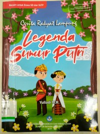 Cerita Rakyat Lampung: Legenda Sumur Putri