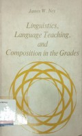 Linguistics, language teaching, and composition in the grades