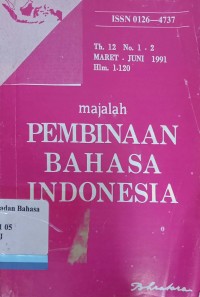 Majalah Pembinaan Bahasa Indonesia: Th 12 No. 1--2,  Maret-Juni 1991