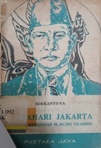 Matahari jakarta: Lukisan kehidupan M. Husni Thamrin (cetakan ke 1)