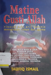 Matine Gusti Allah: riwayat palu arit sedunia menajiskan tuhan dan agama