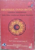 Menjenguk dunia batin : Cerpen serumpun edisi khas lembaran sisipan mastera