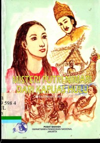 Misteri Putri Nimari dari Kapuas Hulu: cerita rakyat Kalimantan