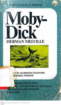 Moby-dick: An authoritative text reviews and letters by Melville analogues and sources criticism