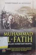 Muhammad Al-Fatih: penakluk konstantinopel