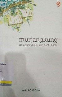 Murjangkung: cinta yang dungu dan hantu-hantu