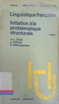 Linguistique francaise : Initiation a la problematique structurale (1)