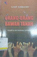 Orang orang bawah tanah: kumpulan naskah drama