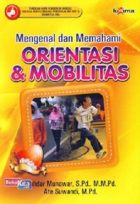 Mengenal dan memahami orientasi dan mobilitas,