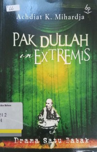 Pak Dullah in extremis: drama satu babak