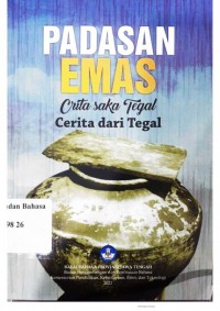 Padasan Emas cerita saka Tegal: cerita dari Tegal