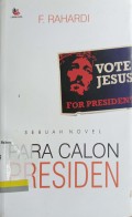 Para calon presiden: sebuah novel