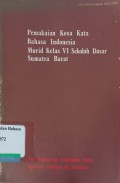 Pemakaian Kosa Kata Bahasa Indonesia Murid Kelas VI Sekolah Dasar Sumatera Barat