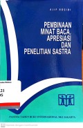 Pembinaan minat baca, apresiasi dan penelitian sastra