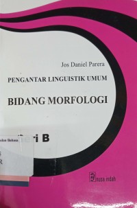 Pengantar linguistik umum seri B bidang morfologi