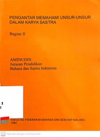 Pengantar memahami unsur-unsur dalam karya sastra : Bagian II