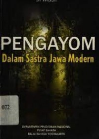 Pengayom dalam sastra jawa modern : Studi kasus periode 1981-1997