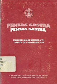 Pentas sastra : Kongres bahasa indonesia VII jakarta, 26 - 30 oktober 1998