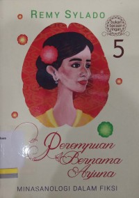 Perempuan bernama Arjuna 5 : minasanologi dalam fiksi