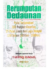 Rerumputan dedaunan: puisi terjemahan 160 penyair Amerika, 27 puisi lisan dan lagu rakyat,  130 tahun  (1850an-1980an)